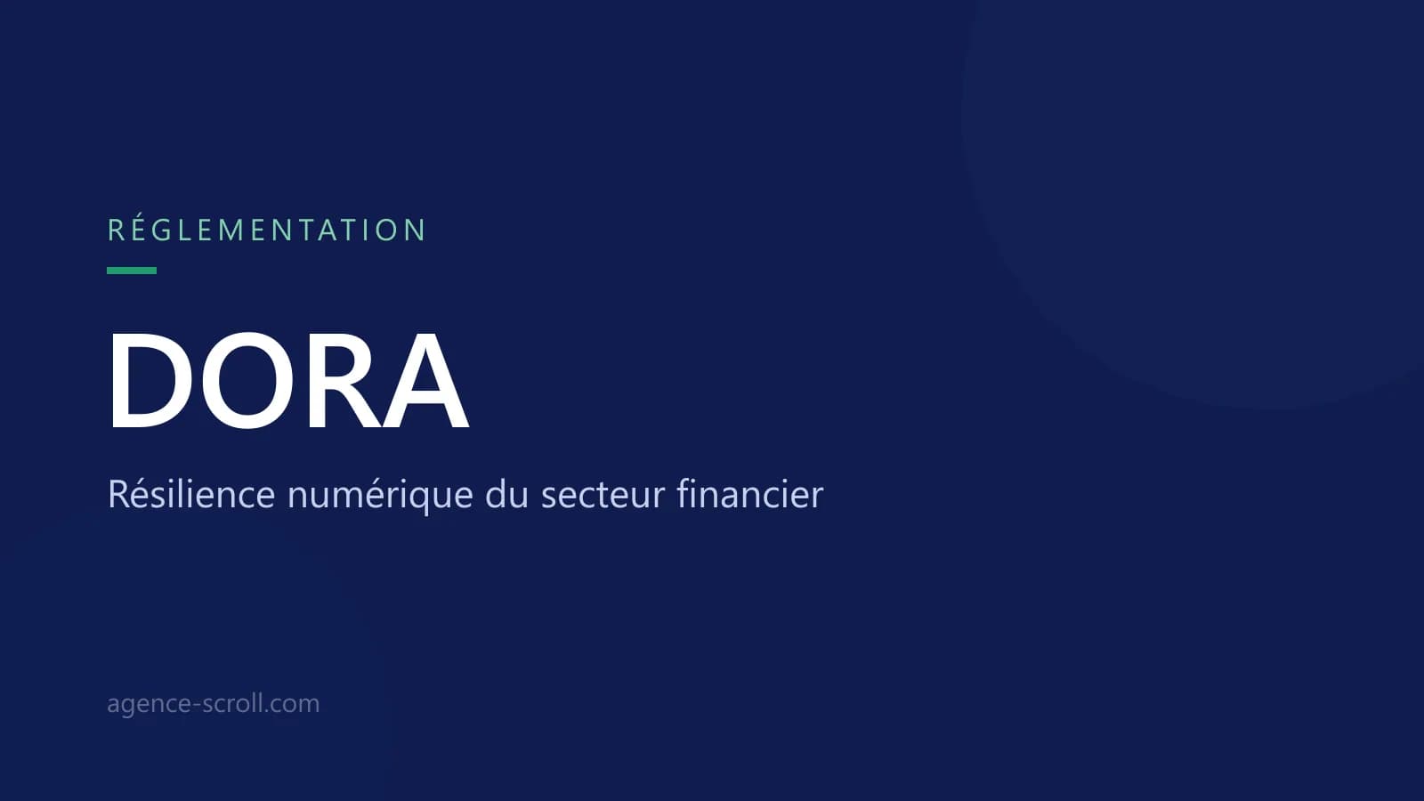 Règlement DORA : résilience numérique du secteur financier