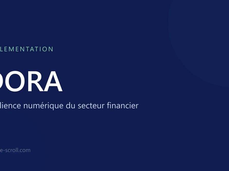 Règlement DORA : résilience numérique du secteur financier